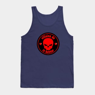 Villains do it better Tank Top